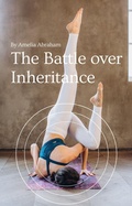 Cover: The Battle Over Inheritance - Amelia Abraham