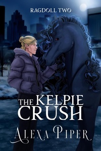 Enlarge image Cover: The Kelpie Crush (Ragdoll, #2) - Alexa Piper