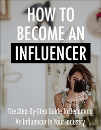 Enlarge image Cover: How To Become An Influencer - Michel Douglas Ramos