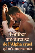 Cover: Tomber amoureuse de l'Alpha cruel qui m'a emprisonn&eacute;e - Noveltoon