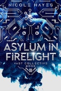 Cover: Asylum in Firelight (The Vast Collective Series, #3) - Iona Print