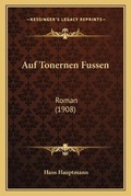 Cover: Auf Tonernen Fussen - Kessinger Publishing