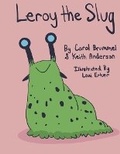 Cover: Leroy the Slug - Bookbaby