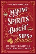 Cover: The Art of Mixology Making Spirits Bright Sips & Snacks - Parragon