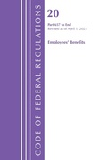 Cover: Code of Federal Regulations, Title 20 Employees' Benefits 657 - END, Revised as of April 1, 2025 - Bernan Press
