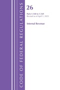 Cover: Code of Federal Regulations, Title 26 Internal Rev 1.140-1.169, Revised as of April 1, 2025 - Bernan Press