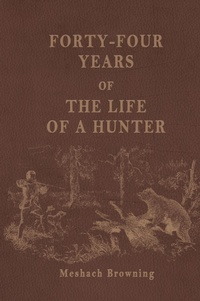 Enlarge image Cover: Forty-Four Years of the Life of a Hunter - Antiquarius
