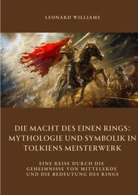 Abbildung von: Die Macht des Einen Rings: Mythologie und Symbolik in Tolkiens Meisterwerk - tredition