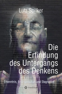 Abbildung von: Die Erfindung des Untergangs des Denkens - tredition GmbH