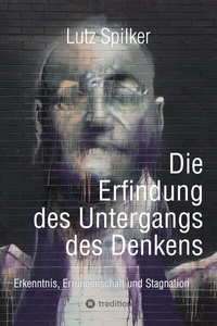 Bild: Die Erfindung des Untergangs des Denkens - tredition