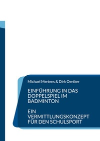 Abbildung von: Einführung in das Doppelspiel im Badminton - BoD - Books on Demand