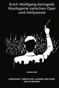 Cover: Erich Wolfgang Korngold: Musikgenie zwischen Oper und Hollywood - epubli