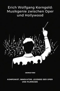 Cover: Erich Wolfgang Korngold: Musikgenie zwischen Oper und Hollywood - epubli