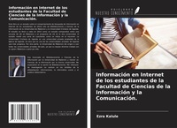 Abbildung von: Información en Internet de los estudiantes de la Facultad de Ciencias de la Información y la Comunicación. - Ediciones Nuestro Conocimiento