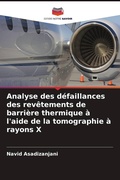 Cover: Analyse des defaillances des revetements de barriere thermique a l'aide de la tomographie a rayons X - Editions Notre Savoir