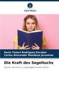 Cover: Die Kraft des Segeltuchs - Verlag Unser Wissen