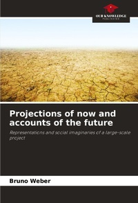 Enlarge image Cover: Projections of now and accounts of the future - Our Knowledge Publishing