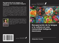 Abbildung von: Recuperación de la lengua y la cultura en una comunidad indígena mexicana - Ediciones Nuestro Conocimiento
