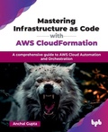 Cover: Mastering Infrastructure as Code with AWS CloudFormation - BPB Publications
