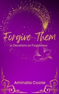 Cover: Forgive Them: 21 Devotions on Forgiveness - Hopelight Publishers