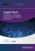 Cover: Legal Tech. Innovaci&oacute;n, tecnolog&iacute;a y transformaci&oacute;n digital de la Abogac&iacute;a - ELDIAL.COM