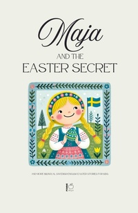Abbildung von: Maja and the Easter Secret And More Bilingual Swedish-English Easter Stories for Kids - Pomme Bilingual