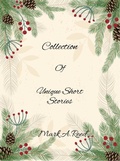 Cover: Collection of Unique Short Stories - Mark Reed
