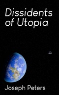 Cover: Dissidents of Utopia - Joseph Peters