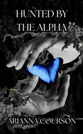 Cover: Hunted by the Alpha - Bad Wolfe Collections