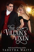 Cover: The Villain's Vixen (Wanton Wastrels, #5) - Tabetha Waite