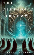 Cover: The Serpent's Shadow - Robert Knight