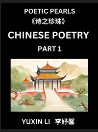Abbildung von: Chinese Poetry (Part 1)- Learn New Mandarin Chinese Poems with Simplified Characters and English Interpretations, Easy Lessons for Beginners to Understand China's Language and Culture - Chinese Poetry