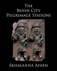 Abbildung von: The Benin City Pilgrimage Stations - Newman Springs Publishing, Inc.