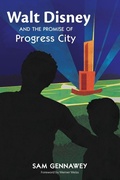 Cover: Walt Disney and the Promise of Progress City - Theme Park Press