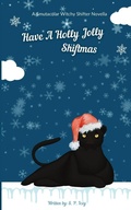Cover: Have A Holly Jolly Shiftmas - Snow Pire Books, LLC