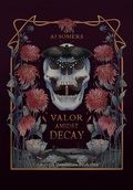 Cover: Valor Amidst Decay - AJ Somers