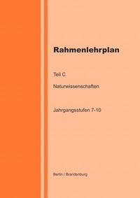 Abbildung von: Rahmenlehrplan - Naturwissenschaften (NaWi) - Teil C - Jahrgangsstufen 7-10 (Berlin/Brandenburg) - epubli