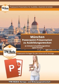 Abbildung von: PowerPoint-Präsentation: Stadt München - Lehrmaterial für Ausbilder und Schüler .pptx - TPM-Media Verlags & Bildungsgesellschaft (Zweigniederlassung Deutschland)
