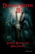 Cover: Dunkle Seiten III - Twilight-Line