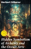 Cover: Hidden Symbolism of Alchemy and the Occult Arts - Good Press