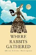 Cover: Where Rabbits Gathered - Tome Hill Press
