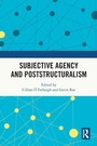 Cover: Subjective Agency and Poststructuralism - Routledge