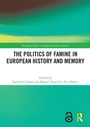 Cover: The Politics of Famine in European History and Memory - Routledge