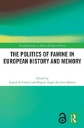 Cover: The Politics of Famine in European History and Memory - Routledge