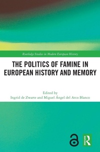 Enlarge image Cover: The Politics of Famine in European History and Memory - Routledge