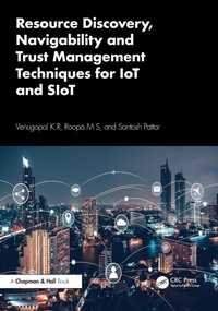 Enlarge image Cover: Resource Discovery, Navigability and Trust Management Techniques for IoT and SIoT - Chapman & Hall/CRC