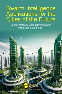 Enlarge image Cover: Swarm Intelligence Applications for the Cities of the Future - CRC Press