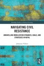 Cover: Navigating Civil Resistance - Routledge