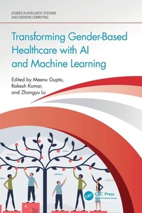 Enlarge image Cover: Transforming Gender-Based Healthcare with AI and Machine Learning - CRC Press