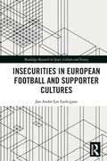 Cover: Insecurities in European Football and Supporter Cultures - Routledge